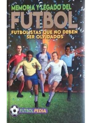 Memoria Y Legado Del Futbol