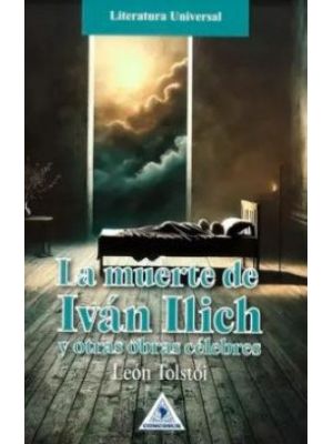 La Muerte De Ivan Ilich Y Otras Obras Celebres