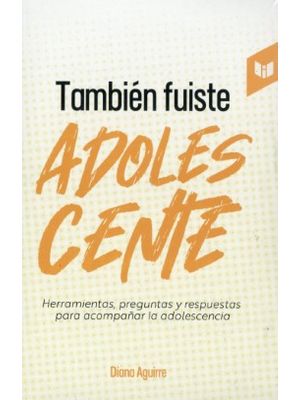Tambien Fuiste Adolescente