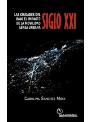 Las Ciudades Del Siglo Xxi  Bajo El Impacto De La Movilidad Aerea Urbana