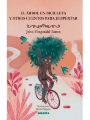 El Arbol En Bicicleta Y Otros Cuentos Para Despertar