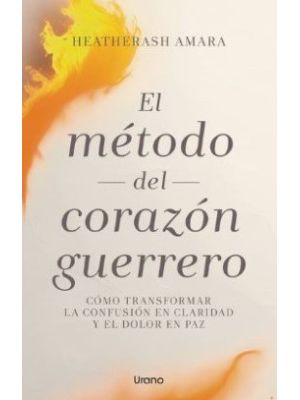 El Metodo Del Corazon Guerrero