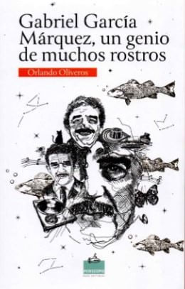Gabriel Garcia Marquez Un Genio De Muchos Rostros