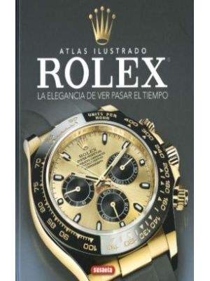 Atlas Ilustrado Rolex La Elegancia De Ver Pasar El Tiempo
