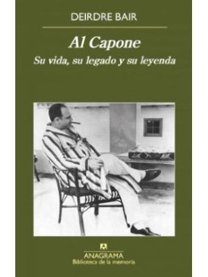 Al Capone Su Vida Su Legado Y Su Leyenda