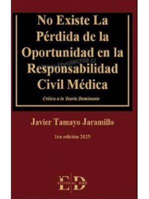 No Existe La PÉrdida De La Oportunidad En La Responsabilidad Civil MÉdica