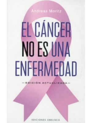 El Cancer No Es Una Enfermedad