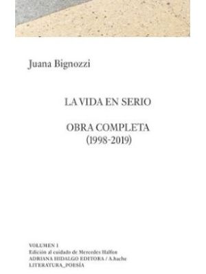 La Vida En Serio Obra Completa (1998-2019)