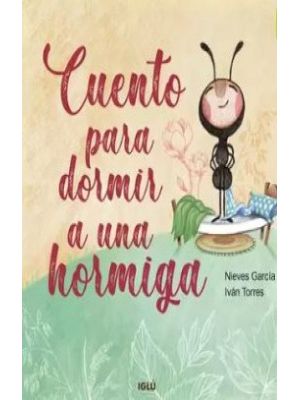 Cuento Para Dormir A Una Hormiga