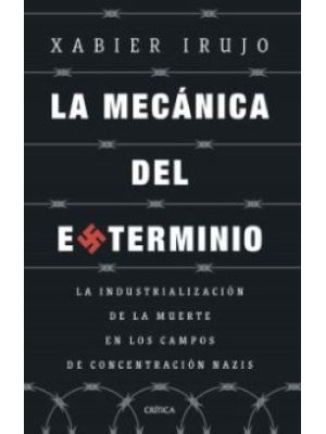 La Mecanica Del Exterminio