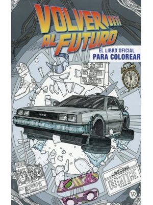 Volver Al Futuro El Libro Oficial Para Colorear