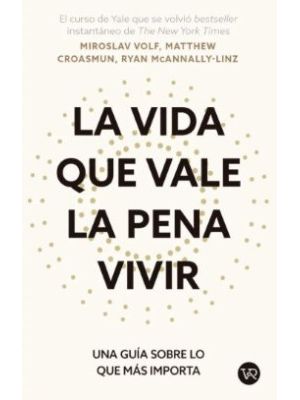 La Vida Que Vale La Pena Vivir