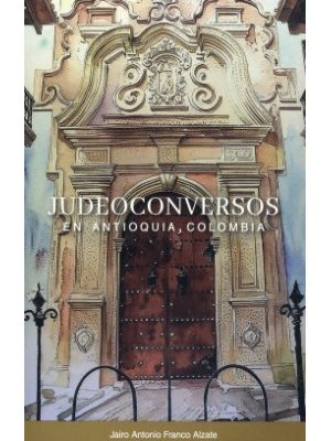 Judeoconversos En Antioquia, Colombia
