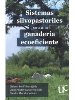 Sistemas Silvopastoriles Para Una GanaderÍa Ecoeficiente