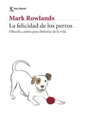 La Felicidad De Los Perros