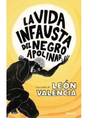 La Vida Infausta Del Negro Apolinar