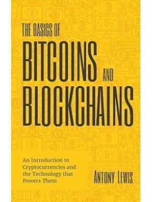The Basics Of Bitcoins And Blockchains