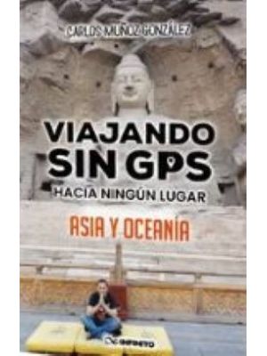 Viajando Sin Gps Asia Y OceanÍa Hacia NingÚn Lugar