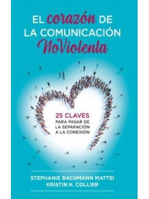 El CorazÓn De La ComunicaciÓn Noviolenta