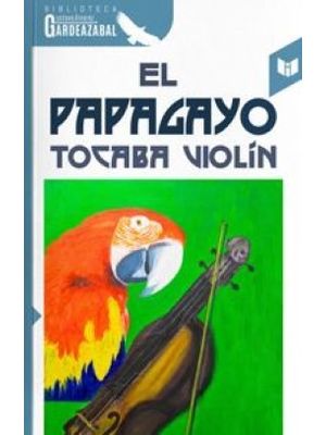 El Papagayo Tocaba ViolÍn
