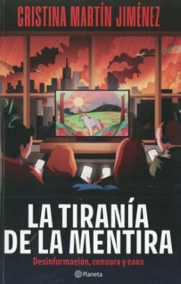 LA TIRANÍA DE LA MENTIRA