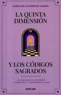 La Quinta Dimensión y los Códigos Sagrados