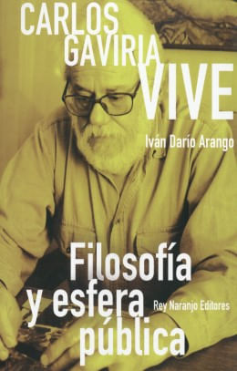 Carlos Gaviria Vive Filosofía y Esfera Pública