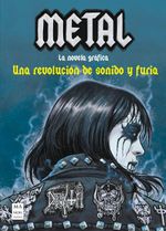 Metal la Novela Gráfica Una Revolución de Sonido y Furia
