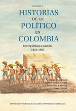 Historias de Lo Político en Colombia VOL 2