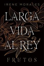 Larga Vida al Rey Frutos