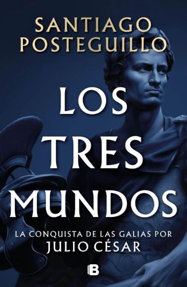 Los Tres Mundos La Conquista De Las Galias Por Julio Cesar