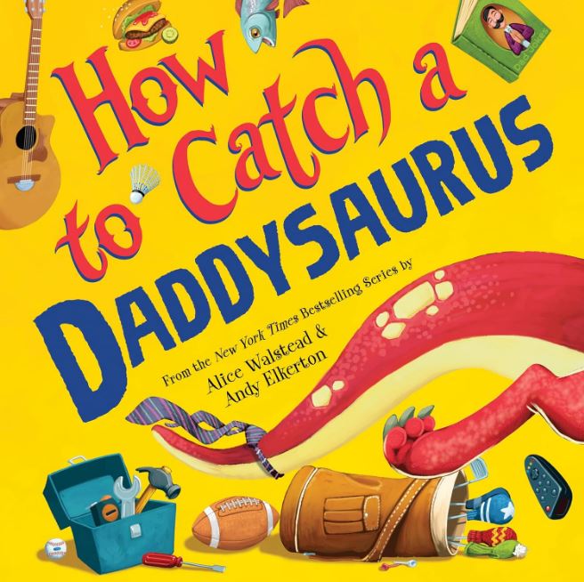 How To Catch a Daddysaurus