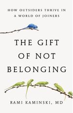 The Gift Of Not Belonging