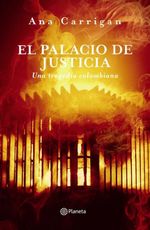 El Palacio de Justicia una Tragedia Colombiana