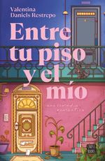 Entre Tu Piso y el Mio una Comedia Romántica