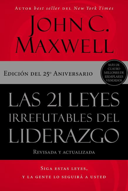 Las 21 Leyes Irrefutables Del Liderazgo