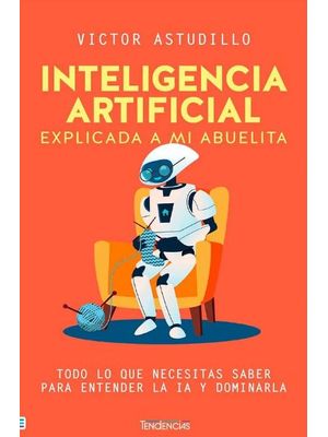 Inteligencia artificial explicada a mi abuelita