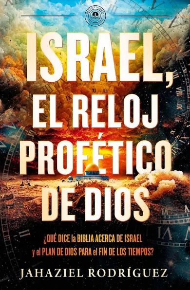 Israel el Reloj Profético de Dios