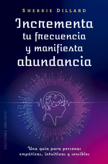 Incrementa Tu Frecuencia y Manifiesta Abundancia