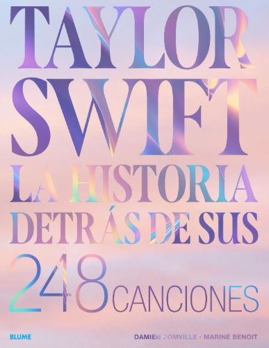 Taylor Swift la Historia Detrás de Sus 248 Canciones