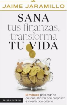 Sana Tus Finanzas Transforma Tu Vida