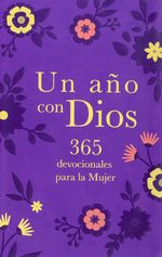 Un AÑo Con Dios 365 Devocionales Para La Mujer