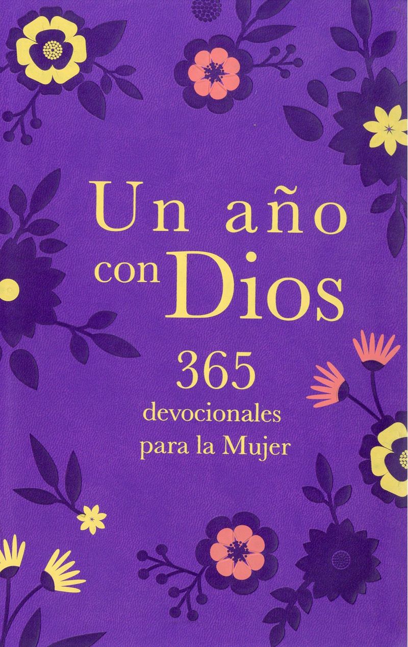Un AÑo Con Dios 365 Devocionales Para La Mujer