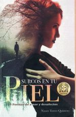 SURCOS EN TU PIEL 220 POEMAS DE AMOR Y DESAFECTOS