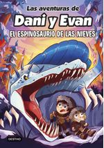Las Aventuras De Dani Y Evan 9 El Espinosaurio De Las Nieves