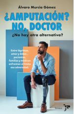 Amputación No Doctor No Hay Otra Alternativa