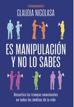 Es Manipulación y No Lo Sabes