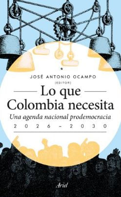 Lo Que Colombia Necesita una Agenda Nacional Prodemocracia 2026-2030