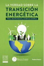 La Verdad Sobre la Transición Energética
